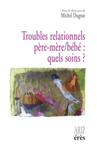 Picture of Troubles relationnels père-mère/bébé : quels soins ?