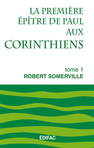 Picture of La première épître de Paul aux Corinthiens. Tome 1. Commentaire biblique CEB