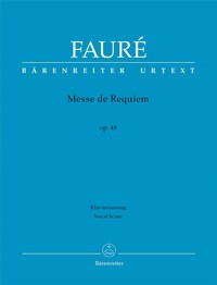 Image de GABRIEL FAURE : MESSE DE REQUIEM OP. 48 - CHOEUR MIXTE [SATB] -  REDUCTION DE PIANO