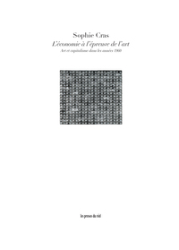 Picture of L'économie à l'épreuve de l'art - Art et capitalisme dans les années 1960