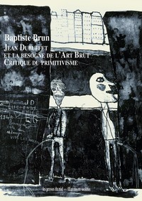 Image de Jean Dubuffet et la besogne de l’Art Brut - Critique du primitivisme