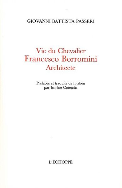 Image de Vie du Chevalier Francesco Borromini,Architecte