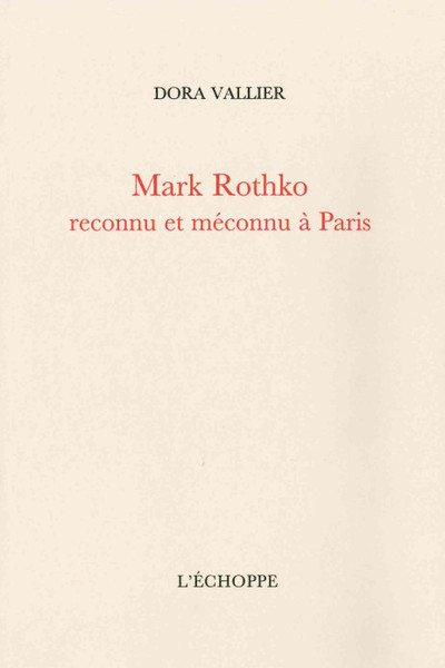 Image de Mark Rothko reconnu et méconnu à Paris  suivi de Sur la peinture de M. Rothko par Robert Goldwater