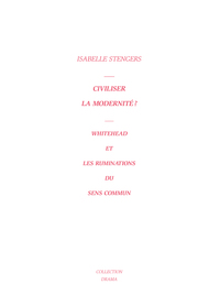 Picture of Civiliser la modernité ? - Whitehead et les ruminations du sens commun
