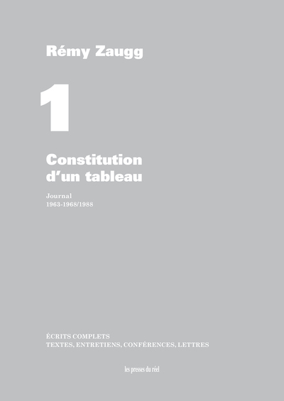 Image de Écrits complets - Volume 1 - Constitution d'un tableau - Journal - 1963-1968/1988