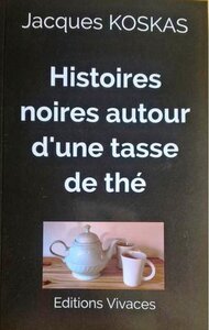 Picture of Histoires noires autour d'une tasse de thé