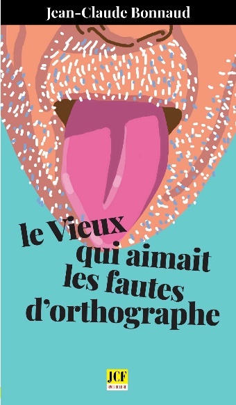 Picture of Le vieux qui aimait les fautes d’orthographe