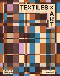 Picture of Textiles x Art : How textiles are shaping contemporary art /anglais