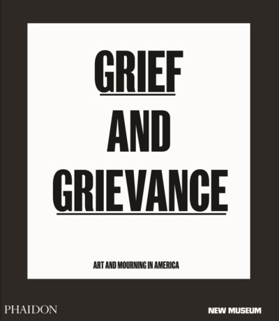 Image de GRIEF AND GRIEVANCE ART AND MOURNING IN AMERICA