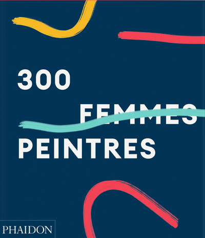 Picture of 300 femmes peintres