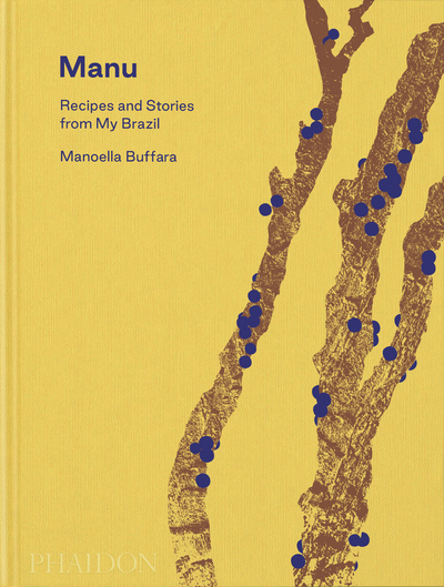 Image de Manu, Recipes and Stories from My Brazil
