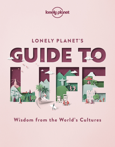 Image de Lonely Planet's Guide to Life 1ed -anglais-
