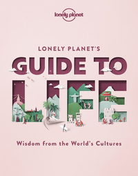 Image de Lonely Planet's Guide to Life 1ed -anglais-