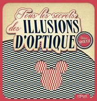 Image de Tous les secrets des illusions d'optique
