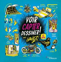 Picture of Voir, capter, dessiner !