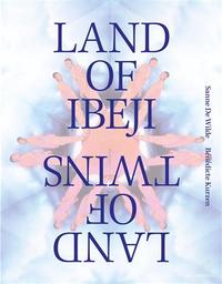 Image de Sanne De Wilde & BEnEdicte Kurzen Land of Ibeji Land of Twins /anglais
