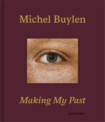 Picture of Michel Buylen Making My Past /anglais/nEerlandais