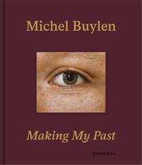 Image de Michel Buylen Making My Past /anglais/nEerlandais