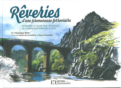 Image de Rêveries d'une promeneuse ferroviaire - dessiner la ligne des Cévennes, de Clermont-Ferrand à Alès