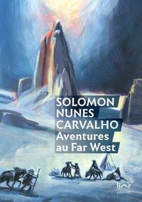 Image de Solomon Nunes Carvalho, aventures au Far West