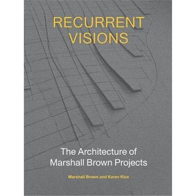 Picture of Recurrent Visions The Architecture of Marshall Brown Projects /anglais