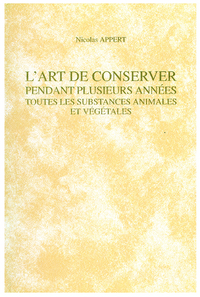 Image de L'art de conserver pendant plusieurs années toutes les substances animales et végétales