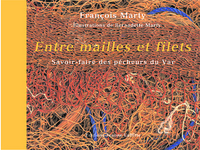 Image de Entre mailles et filets - savoir-faire des pêcheurs du Var