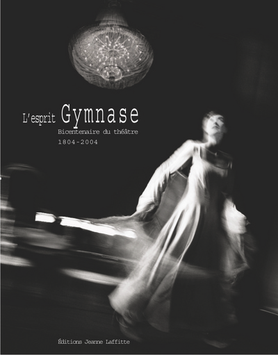 Picture of L'esprit Gymnase - bicentenaire du Théâtre, 1804-2004