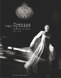 Picture of L'esprit Gymnase - bicentenaire du Théâtre, 1804-2004