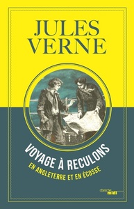 Image de Voyage à reculons en Angleterre et en Écosse - Manuscrit inédit appartenant à la ville de Nantes