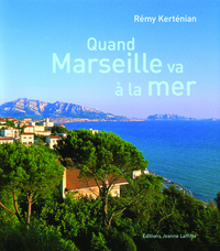 Image de Quand Marseille va à la mer