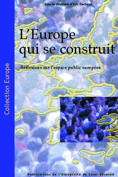 Image de L Europe qui se construit reflexions sur l'espace public Europeen