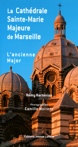 Image de La basilique cathédrale Sainte-Marie Majeure de Marseille, dite La Major et l'église de l'ancienne Major, ancienne cathédrale