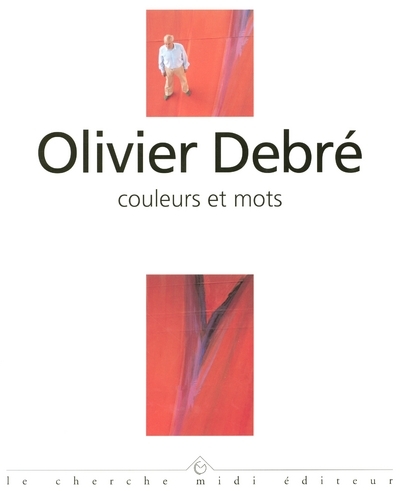 Picture of Couleurs et mots entretiens avec Olivier Debré