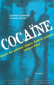 Image de Cocaïne - Quand des policiers piègent d'autres policiers : l'affaire Féval