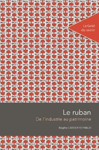 Picture of Le ruban : de l'industrie au patrimoine