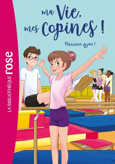 Image de Ma vie, mes copines 24 - Passion gym !
