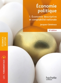 Picture of Fondamentaux - Économie politique 1. Economie descriptive et comptabilité (10 e édition)