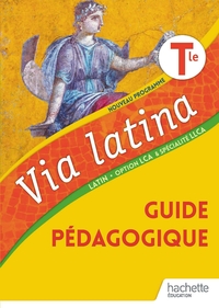 Image de Via latina Tle - Guide pédagogique - Ed. 2021