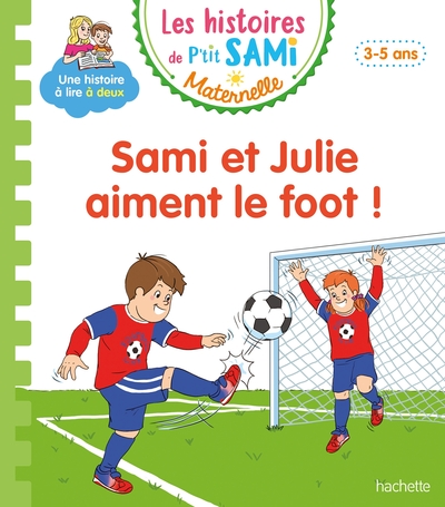 Picture of Les histoires de P'tit Sami Maternelle (3-5 ans) : Sami et Julie aiment le foot !