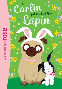 Image de Le carlin qui voulait être... 03 - Un lapin