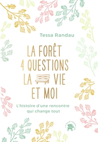 Image de La forêt, quatre questions, la vie et moi