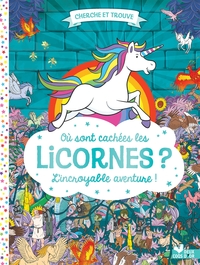 Picture of Où sont cachées les licornes ? L'incroyable aventure