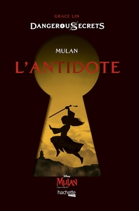 Image de Disney Dangerous Secrets - Mulan : L'antidote
