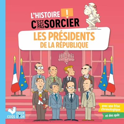 Image de L'histoire C'est pas sorcier - Les présidents de la République