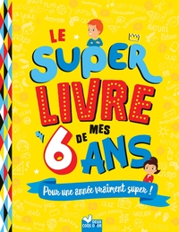 Picture of Le super livre de mes 6 ans