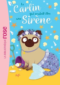 Image de Le carlin qui voulait être... 04 - Une sirène