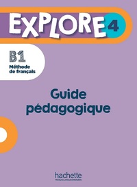 Image de Explore 4 - Guide pédagogique (B1)