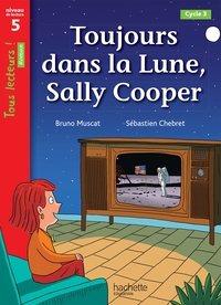 Picture of Toujours dans la Lune, Sally Cooper - Tous lecteurs ! Roman Niveau 5 - Livre élève - Ed. 2022