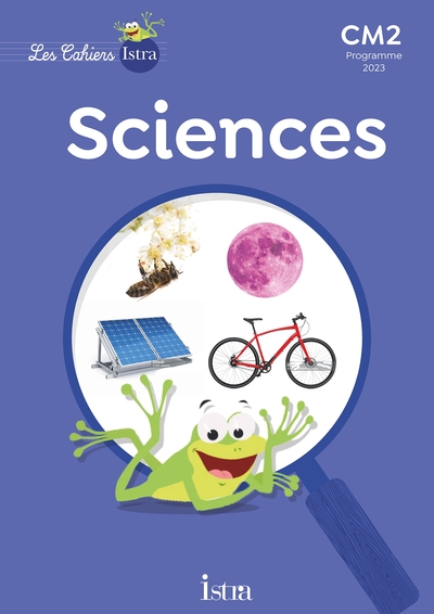 Picture of Les Cahiers Istra Sciences et technologie CM2 - Cahier élève - Ed. 2024